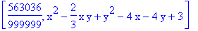 [563036/999999, x^2-2/3*x*y+y^2-4*x-4*y+3]